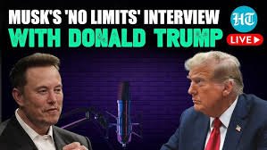 Musk and Trump's No Limits Interview.View Here
